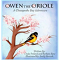Owen the Oriole: A Chesapeake Bay Adventure - Hardcover