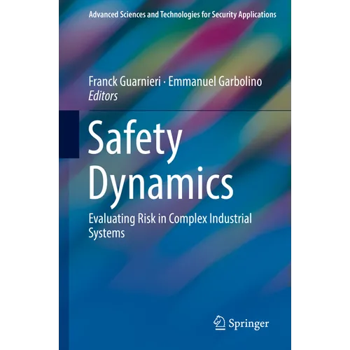 Safety Dynamics: Evaluating Risk in Complex Industrial Systems - Hardcover