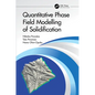 Quantitative Phase Field Modelling of Solidification - Paperback