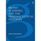 Brand Planning for the Pharmaceutical Industry - Paperback