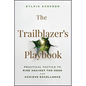 The Trailblazer's Playbook: Practical Tactics to Rise Against the Odds and Achieve Excellence - Hardcover