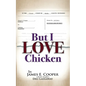But I Love Chicken - Paperback