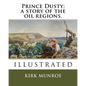 Prince Dusty; a story of the oil regions. - Paperback