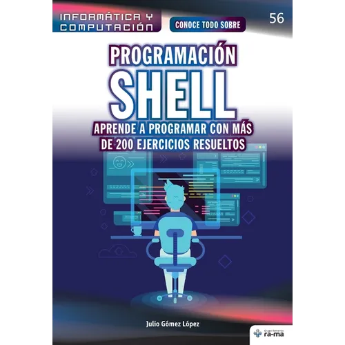 Conoce todo sobre Programación shell. Aprende a programar con más de 200 ejercicios resueltos - Paperback