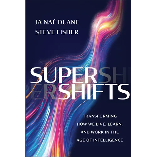 Supershifts: Transforming How We Live, Learn, and Work in the Age of Intelligence - Hardcover