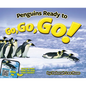 Penguins Ready to Go, Go, Go! - Hardcover