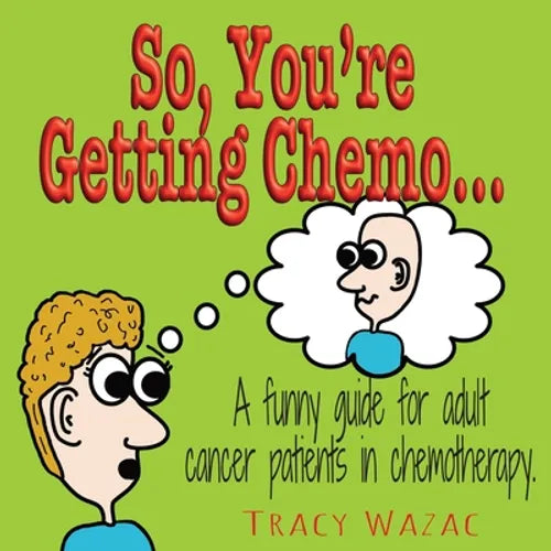 So, You're Getting Chemo - Paperback