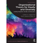 Organizational Theory for Equity and Diversity: Leading Integrated, Socially Just Education - Paperback