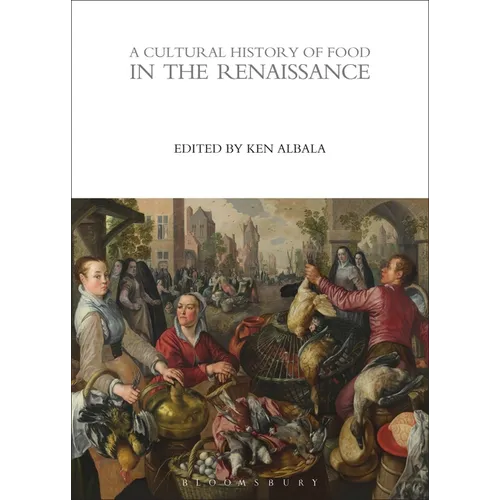 A Cultural History of Food in the Renaissance - Paperback