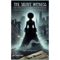 The Silent Witness: A Scandal That Shook New York and Inspired Edgar Allan Poe - Hardcover