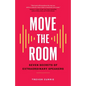 Move the Room: Seven Secrets of Extraordinary Speakers - Paperback