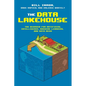 The Data Lakehouse: The Bedrock for Artificial Intelligence, Machine Learning, and Data Mesh - Paperback