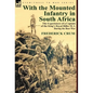 With the Mounted Infantry in South Africa: The Experiences of a Captain of the King's Royal Rifles M. I. During the Boer War - Hardcover
