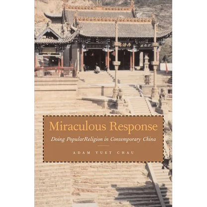 Miraculous Response: Doing Popular Religion in Contemporary China - Paperback