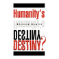 Humanity's Destiny? - Paperback