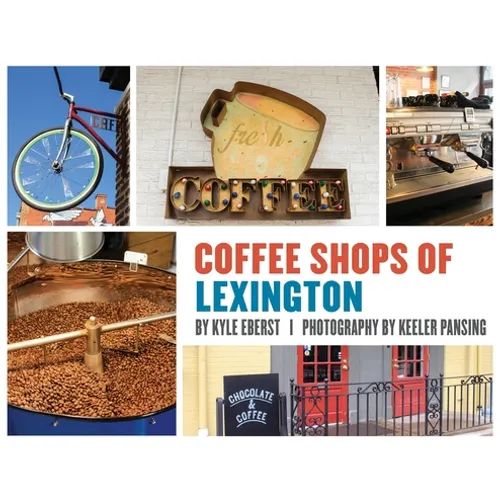 Coffee Shops of Lexington - Hardcover