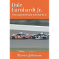 Dale Earnhardt Jr.: The Legend of Dale Earnhardt Jr. - Paperback