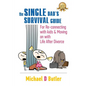 Single Dad's Survival Guide: For Re-Connecting with Your Kids & Moving on with Life After Divorce (The Single Parents' Survival Guide Book 1) - Paperback