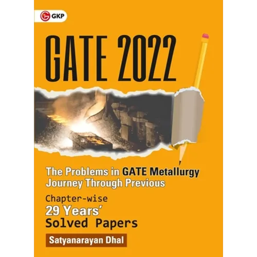 Gate 2022: The problems in GATE Metallurgy: Journey Through Previous 29 years' Chapter-wise Solved Papers by GKP - Paperback