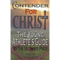 Contender for Christ: The Young Athlete's Guide - Paperback