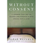 Without Consent: A Landmark Trial and the Decades-Long Struggle to Make Spousal Rape a Crime - Hardcover