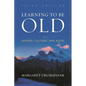 Learning to Be Old: Gender, Culture, and Aging - Paperback