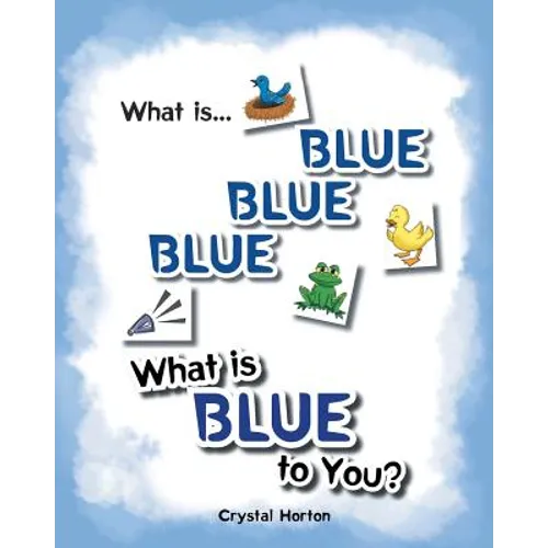What Is Blue Blue Blue-What is Blue To You - Paperback