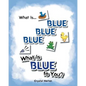 What Is Blue Blue Blue-What is Blue To You - Paperback