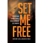 Set Me Free: Spiritual Direction & Discernment of Spirits - Paperback