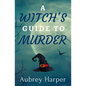 A Witch's Guide to Murder - Paperback