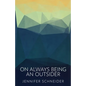 On Always Being An Outsider - Paperback