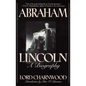 Abraham Lincoln: A Biography - Paperback