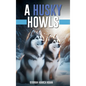 A Husky Howls - Hardcover