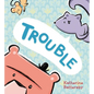 Trouble - Hardcover