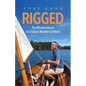 Rigged: The Misadventures of a Classic Wooden Sailboat - Paperback