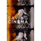 Saving Cinema: The Politics of Preservation - Paperback