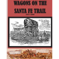 Wagons on the Santa Fe Trail 1822 - 1880 - Paperback
