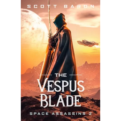 The Vespus Blade: Space Assassins 2 - Paperback