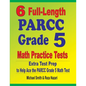 6 Full-Length PARCC Grade 5 Math Practice Tests: Extra Test Prep to Help Ace the PARCC Grade 5 Math Test - Paperback