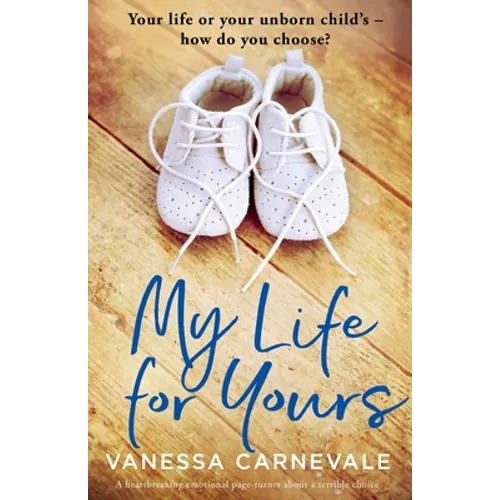 My Life for Yours: A heartbreaking emotional page-turner about a terrible choice - Paperback