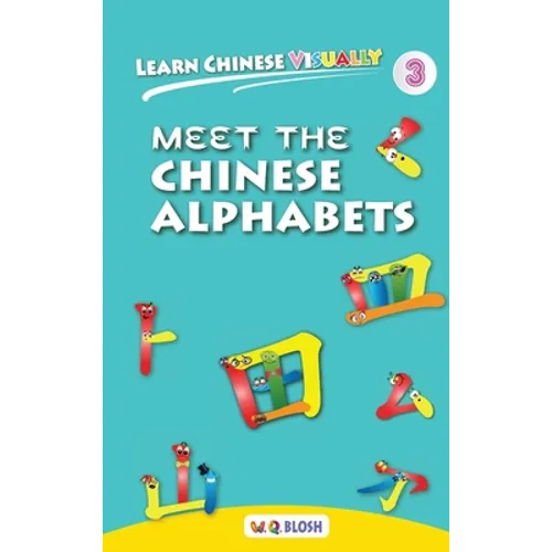 Learn Chinese Visually 3: Meet the Chinese Alphabets - Preschoolers' First Chinese Book (Age 4) - Hardcover