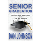 Senior Graduation: What Every Senior Needs to Know about Life After Graduation - Paperback