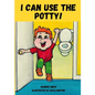 I Can Use the Potty! - Paperback