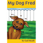 My Dog Fred - Hardcover