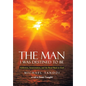 The Man I Was Destined to Be: Addiction, Incarceration, and the Road Back to God - Hardcover