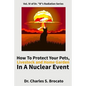 How to Protect Your Pets, Livestock and Home Garden in a Nuclear Event - Paperback