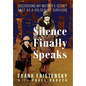 Silence Finally Speaks: Discovering My Mother's Secret Past as a Holocaust Survivor - Hardcover