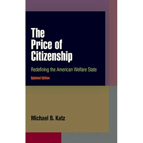 The Price of Citizenship: Redefining the American Welfare State - Paperback