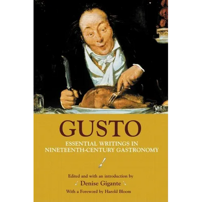 Gusto: Essential Writings in Nineteenth-Century Gastronomy - Paperback