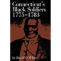 Connecticut's Black Soldiers, 1775-1783 - Paperback